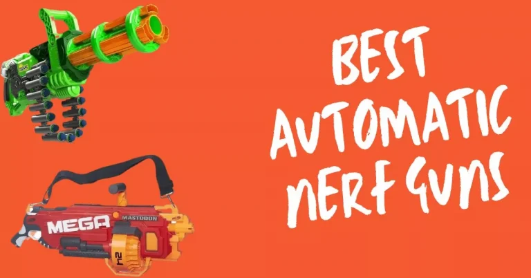 Best Automatic Nerf Guns