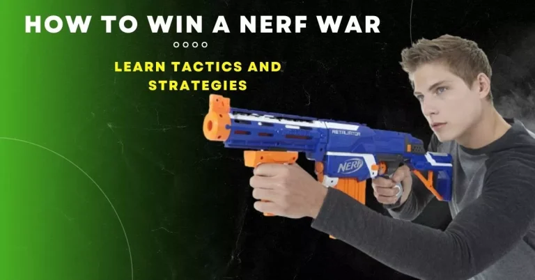 How to Win a Nerf War? Learn Tactics and Strategies