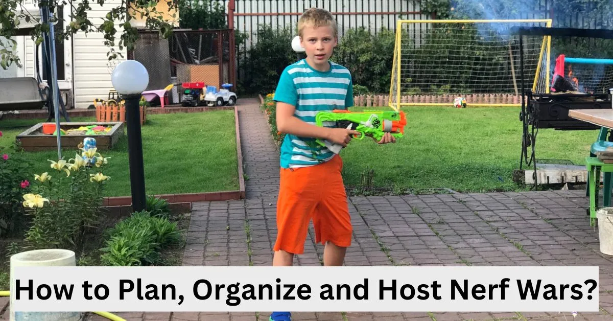 How to Plan, Organize and Host Nerf Wars