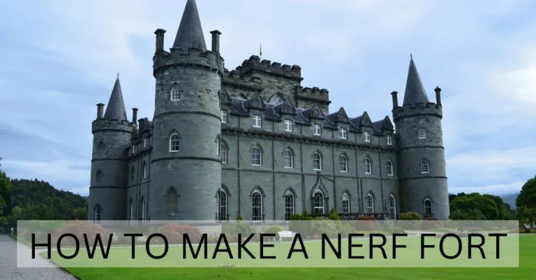 How to Make Nerf Fort? [3 Ways to Build Nerf Bunkers]