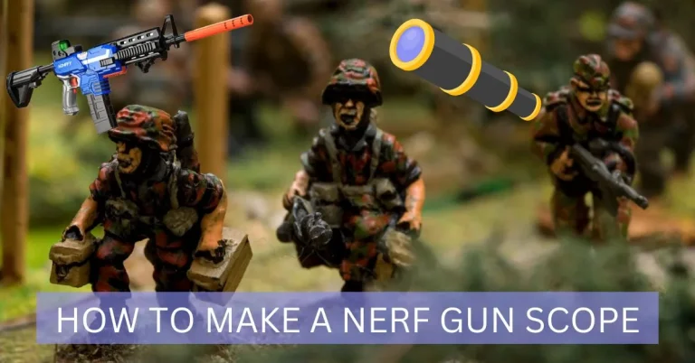 How to Make a Nerf Gun Scope? Be a Nerf Sniper