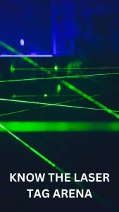 Know the laser tag arena