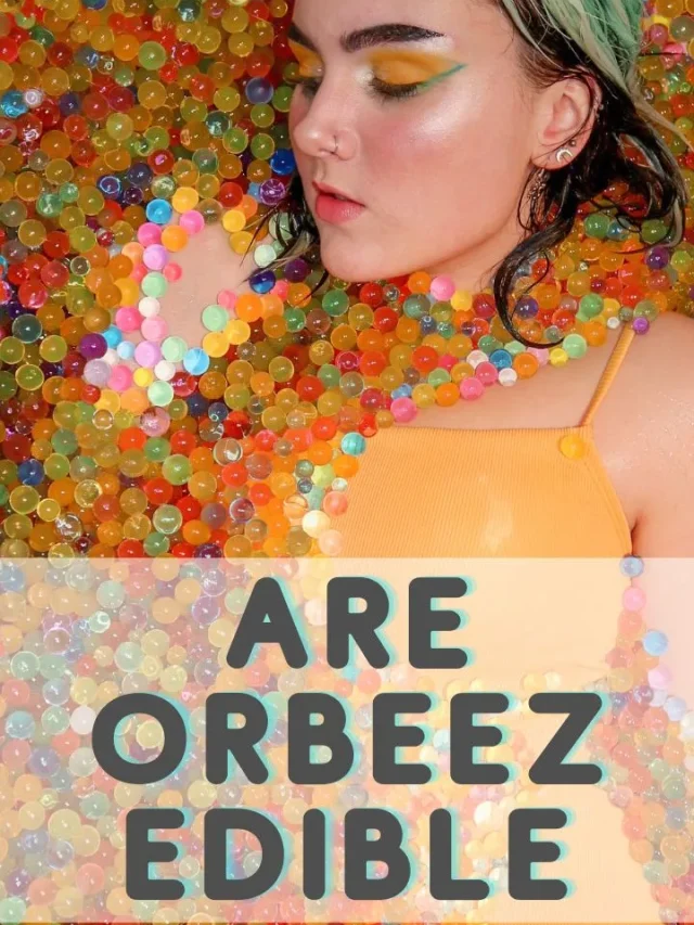 Can You Eat Orbeez or Gel Balls?