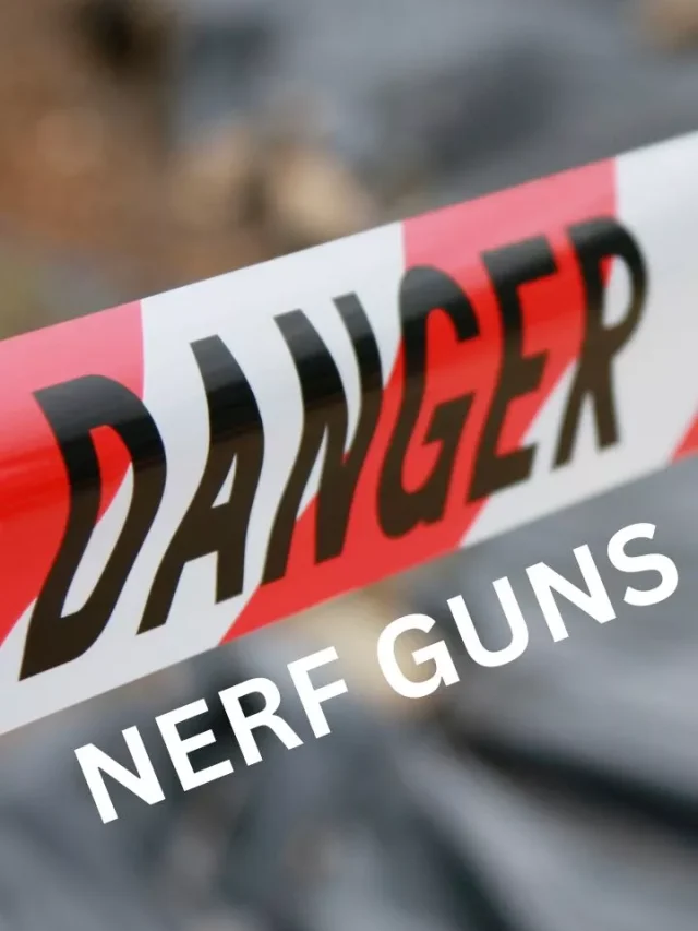 Are Nerf Guns Dangerous