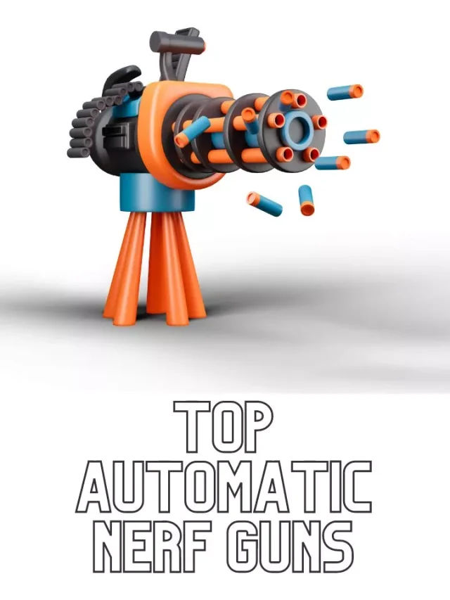 Top Automatic Nerf Blasters