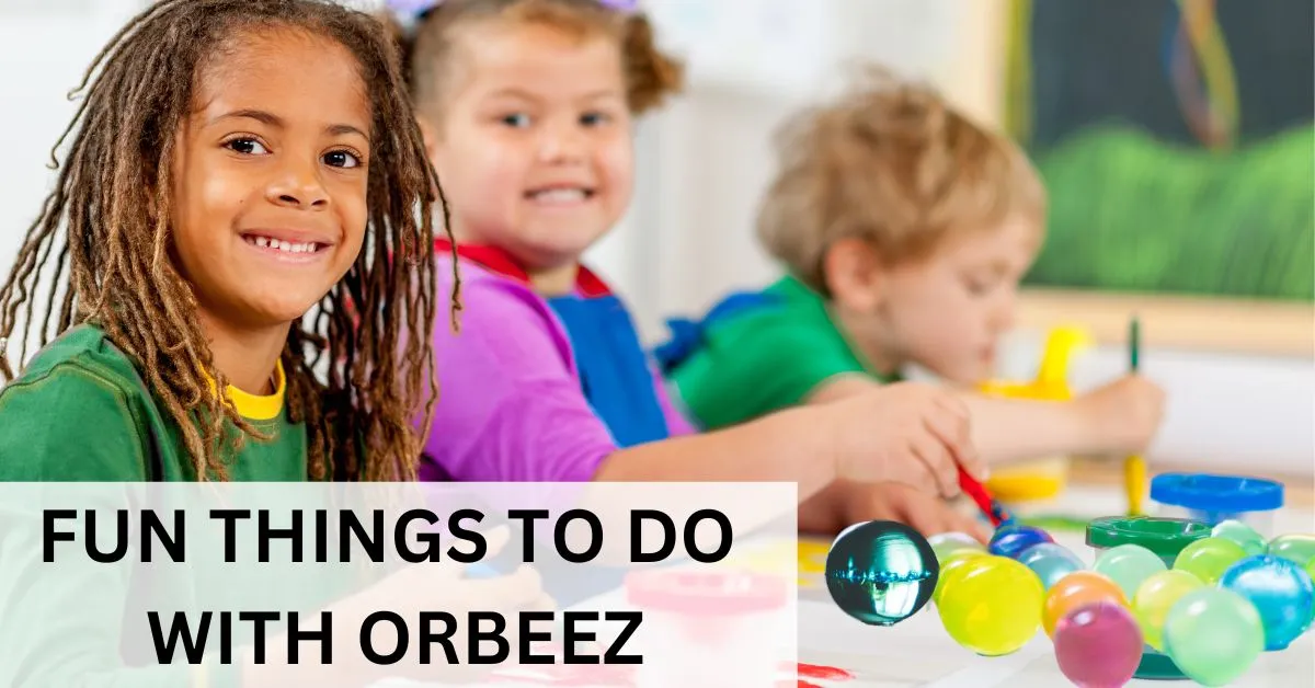 Fun Things to do with Orbeez