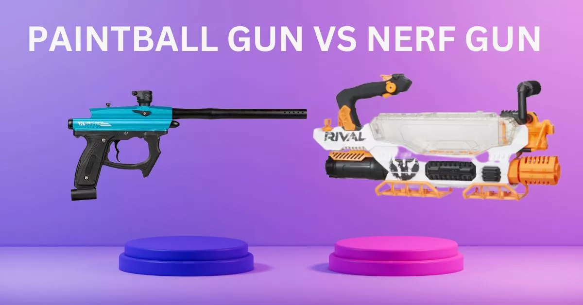 Paintball Gun Vs Nerf Gun Which one is Better?