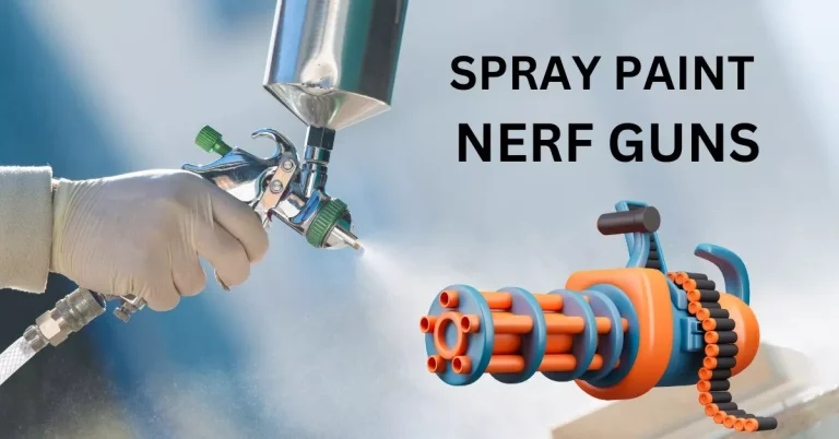 How To Paint A Nerf Gun? Step by Step Instructions