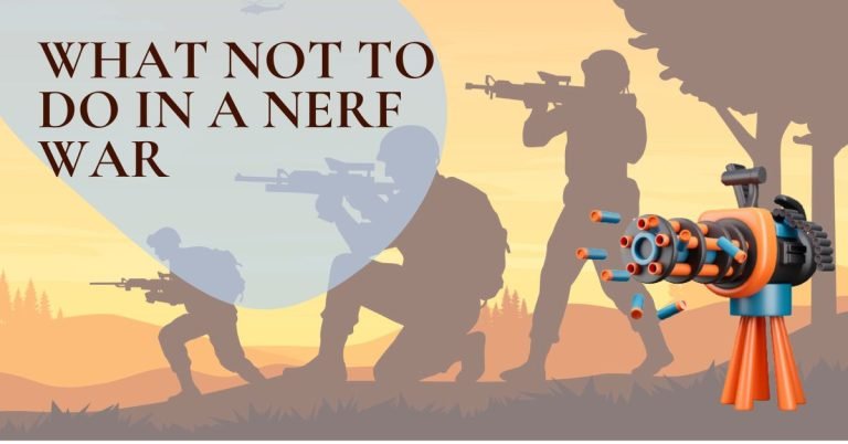 What Not to Do in Nerf Wars