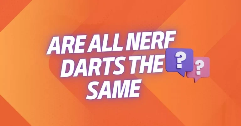 Are All Nerf Darts the Same?