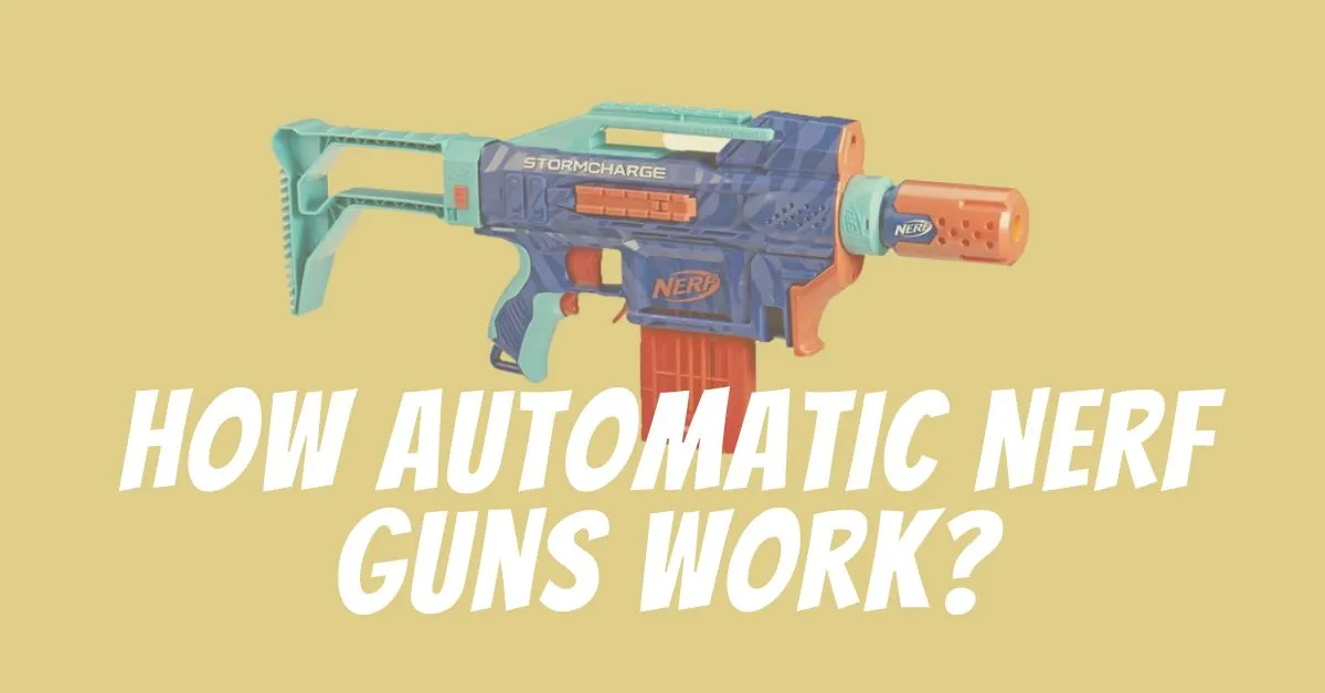 How Automatic Nerf Guns Work