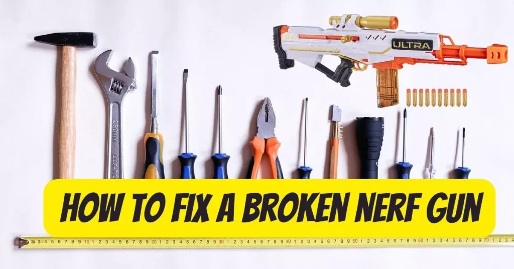 How to Fix a Broken Nerf Gun