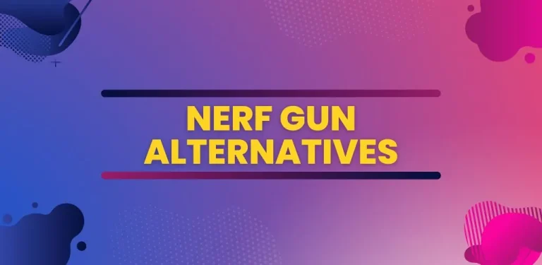 Nerf Guns Alternatives – Find Best Toy Guns