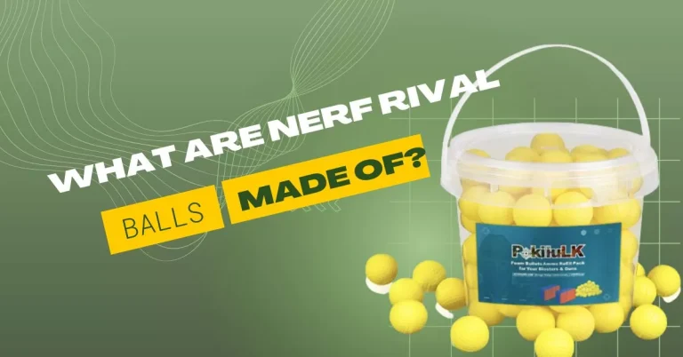 What Are Nerf Rival Balls Made Of?