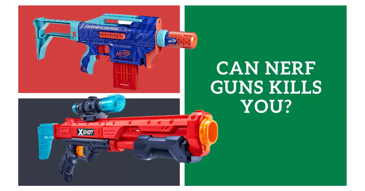 can nerf guns kill you