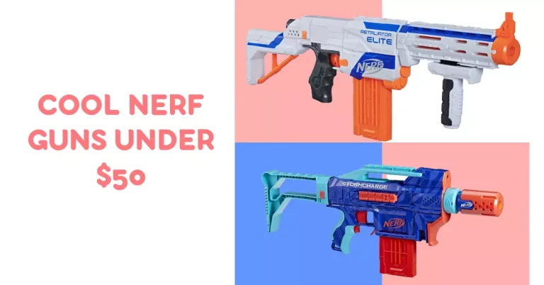 Cool Nerf Guns Under $50