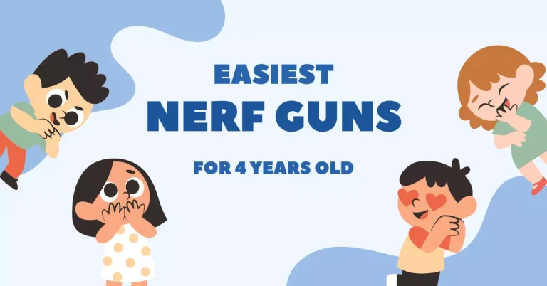Easiest Nerf Guns for 4 Years Old