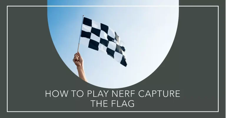 How to Play Nerf Capture the Flag