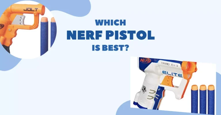 Best Nerf Pistols – Gifts for Kids