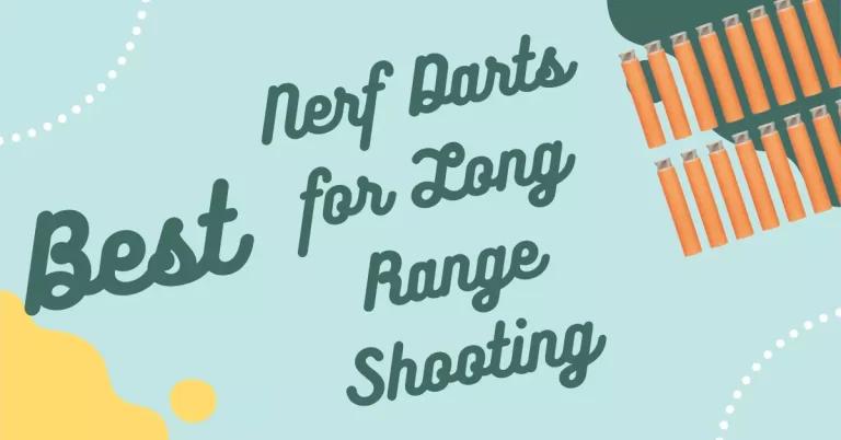 Best Nerf Darts for Long Range Shooting?