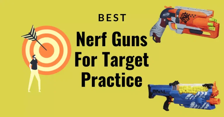 Best Nerf Guns For Target Practice