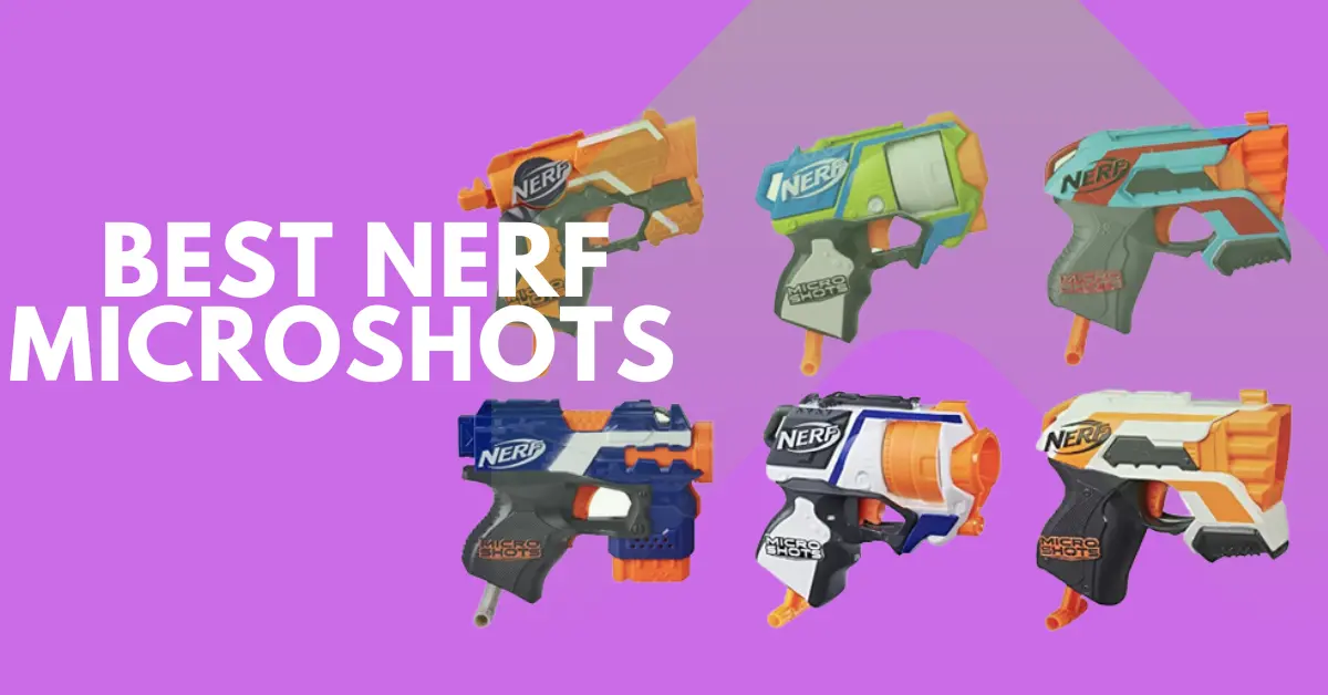 Best Nerf Microshots - Fun for Every Age Group