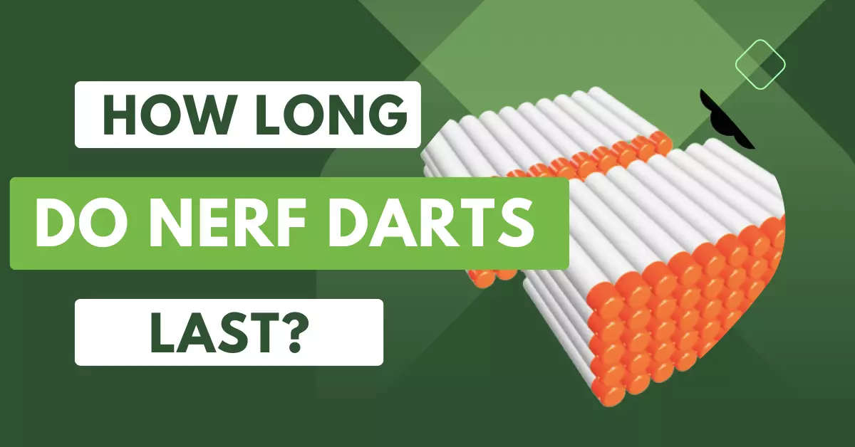 How Long Do Nerf Darts Last