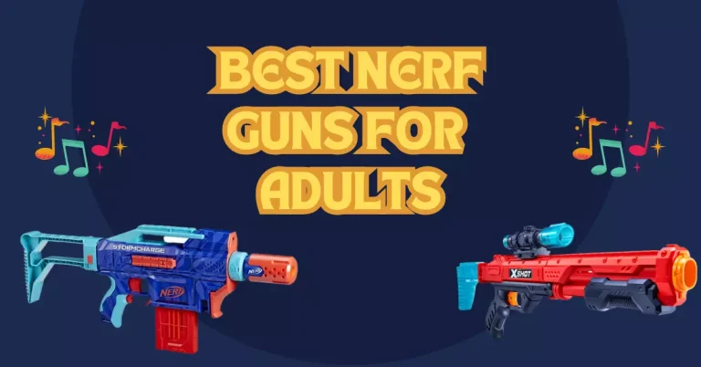 Best Nerf Guns for Adults – Exploring the Power, Precision and Play