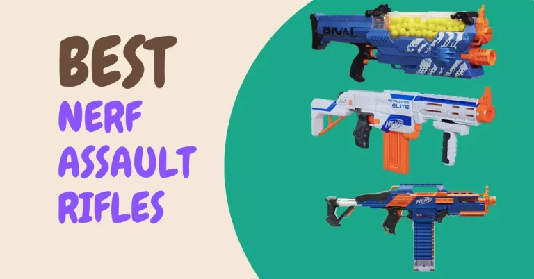 Best Nerf Assault Rifles – Be Nerf Battleground Hero