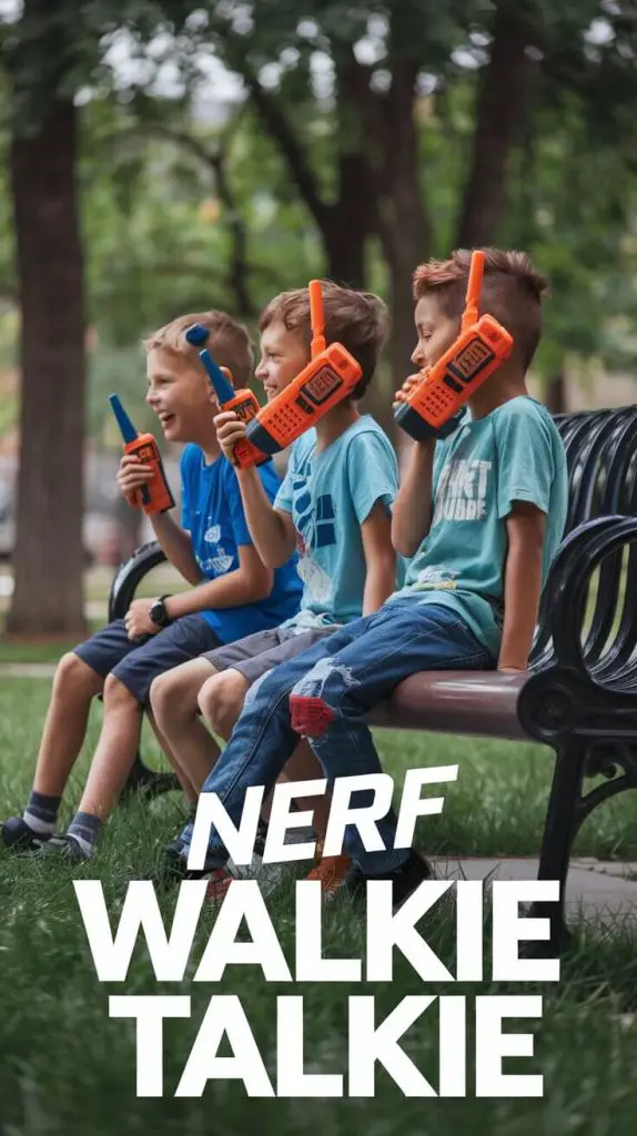 Best Nerf Walkie Talkies