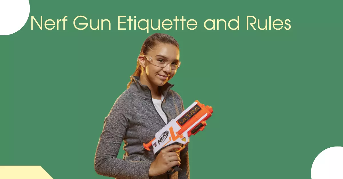 Nerf Gun Etiquette