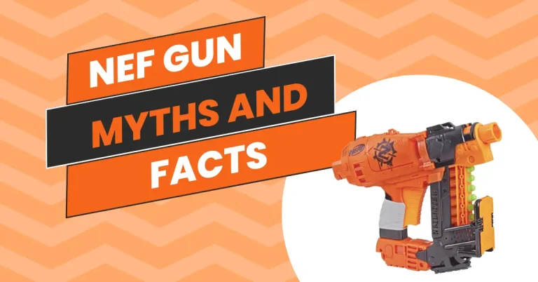 Nerf Gun Myths and Facts – Separating Fiction from Reality