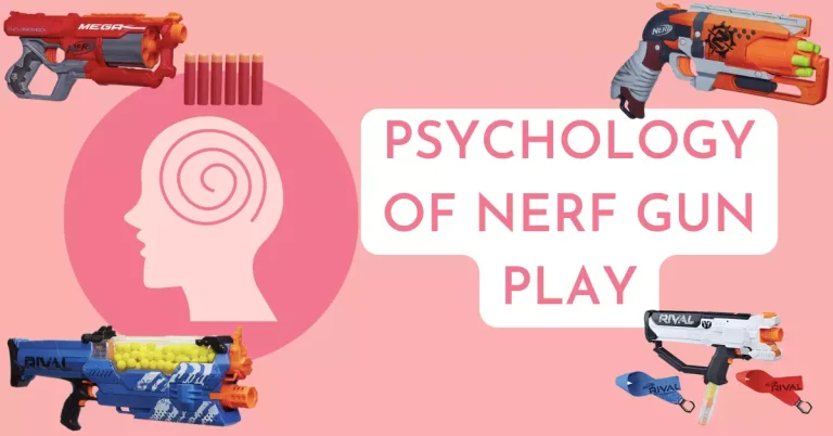 Psychology of Nerf Gun Play