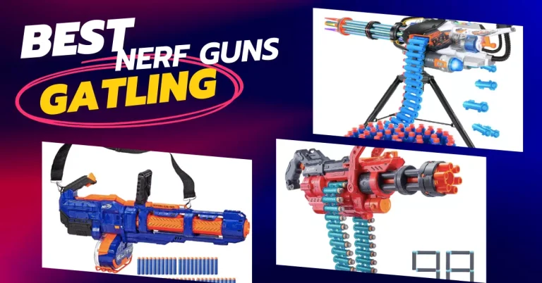Best Gatling Nerf Guns