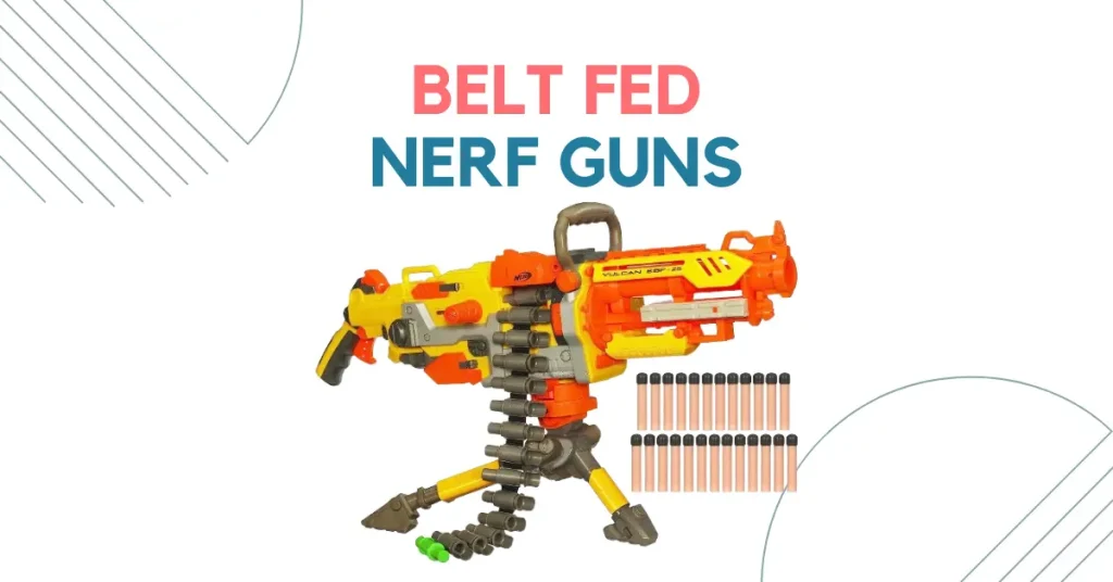 Belt Fed Nerf Guns