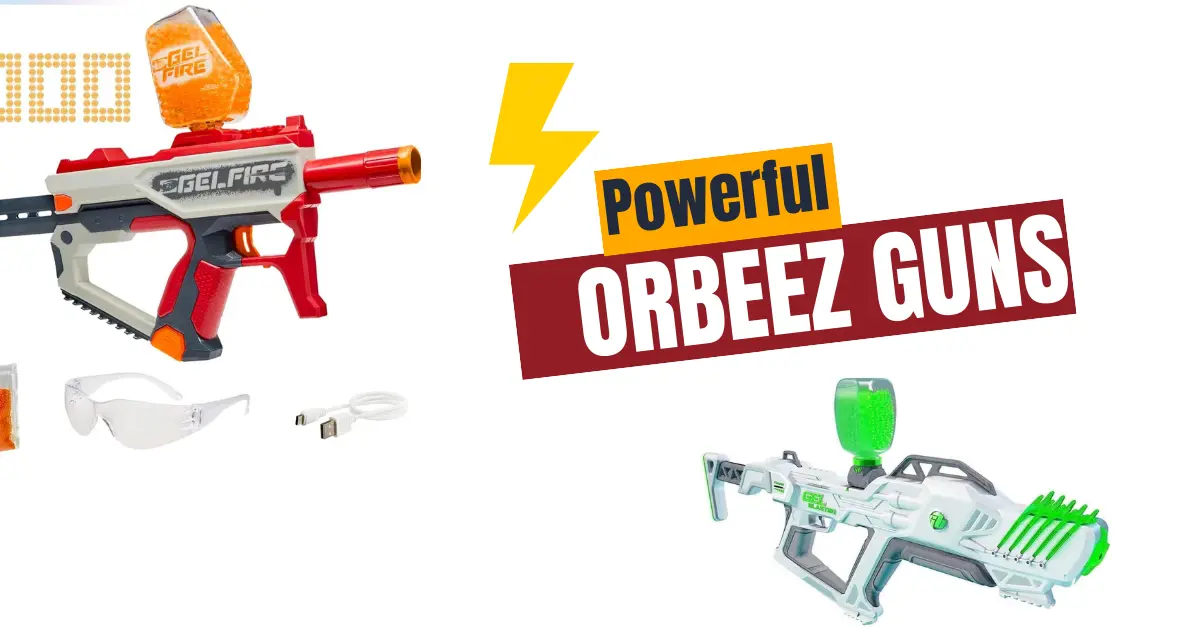 Powerful Orbeez Guns