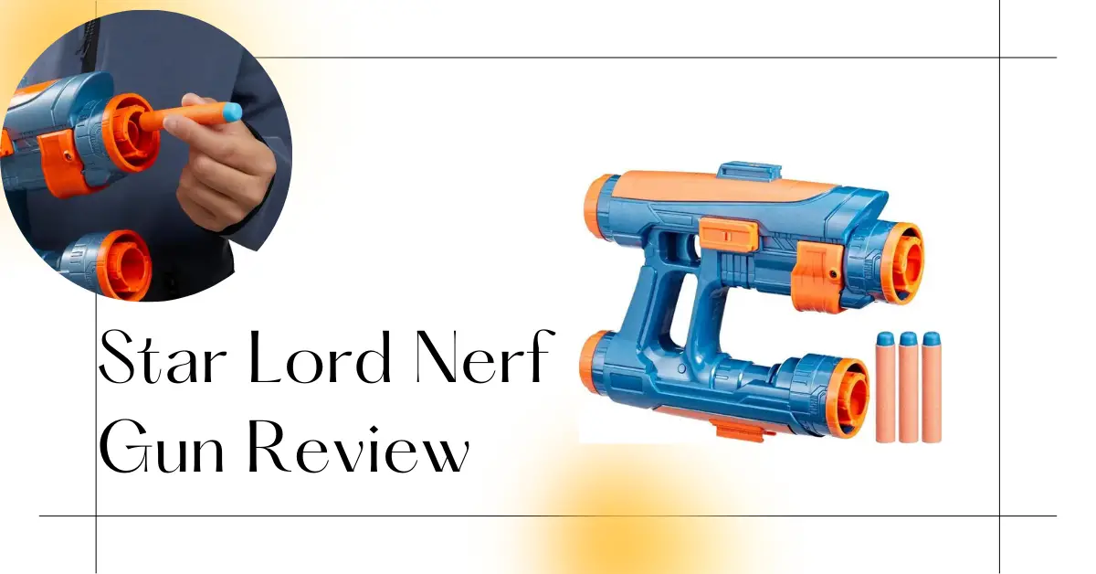 Star Lord Nerf Gun Review