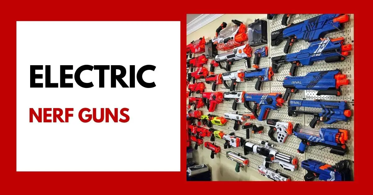 Electric Nerf Guns